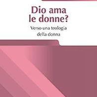 Dio ama le donne? Autrice Anne Soupa